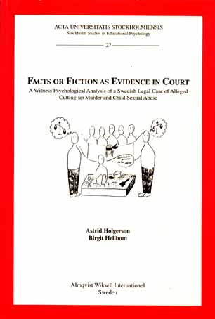 9122017771 facts or fiction as evidence in court a witness psychological analysis of a Swedish legal case of alleged cutting up murder and child sexual abuse astrid holgerson birgit hellbom